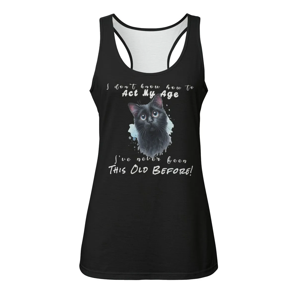 Eco-friendly I Don't Know How to Act My Age! Women's Tank Top